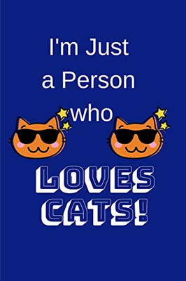 I'M Just A Person Who Loves Cats!