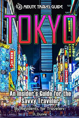 Tokyo: An Insider'S Guide For The Savvy Traveler