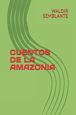 Cuentos De La Amazonía (Cuentos De La Amazonia) (Portuguese Edition)