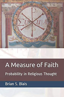 A Measure Of Faith: Probability In Religious Thought
