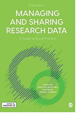 Managing and Sharing Research Data: A Guide to Good Practice