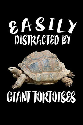 Easily Distracted By Giant Tortoises: Animal Nature Collection