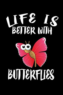 Life Is Better With Butterflies: Animal Nature Collection