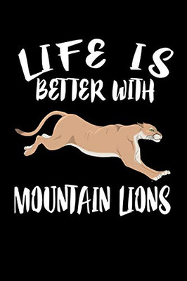 Life Is Better With Mountain Lions: Animal Nature Collection