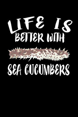 Life Is Better With Sea Cucumbers: Animal Nature Collection
