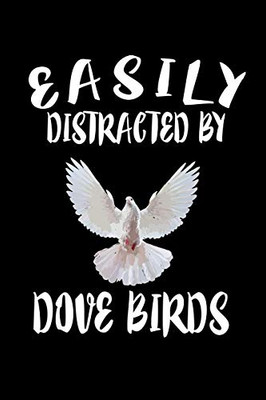 Easily Distracted By Dove Birds: Animal Nature Collection