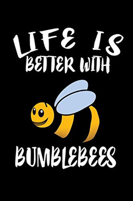 Life Is Better With Bumblebees: Animal Nature Collection