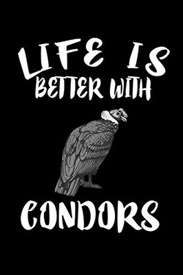 Life Is Better With Condors: Animal Nature Collection