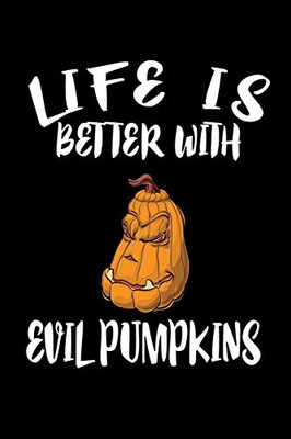 Life Is Better With Evil Pumpkins: Animal Nature Collection