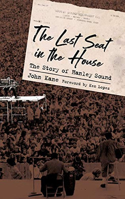 The Last Seat in the House: The Story of Hanley Sound (American Made Music Series)