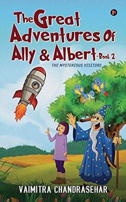 The Great Adventures Of Ally & Albert- Book 2: The Mysterious Visitors