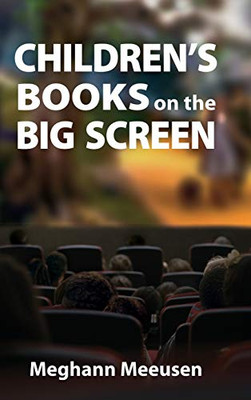 Children's Books on the Big Screen (Children's Literature Association Series)