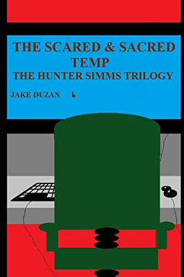 The Scared & Sacred Temp: The Hunter Simms Trilogy