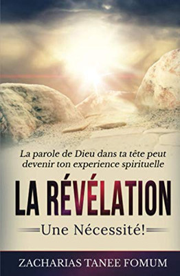 La Révélation: Une Nécessite! (Aides Pratiques Pour Les Vainqueurs) (French Edition)