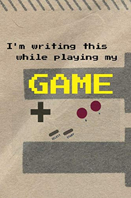 I'M Writing This While Playing My Game