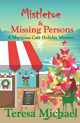 Mistletoe & Missing Persons: A Mariposa Cafe Holiday Mystery