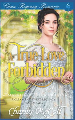 A True Love Forbidden (Married To The Murrays)