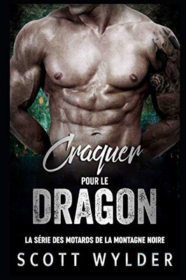 Craquer Pour Le Dragon (La Série Des Motards De La Montagne Noire) (French Edition)