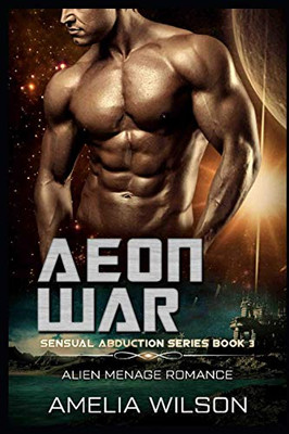 Aeon War: Alien Menage Romance (Sensual Abduction Series)