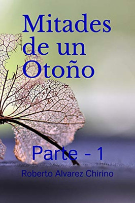 Mitades De Un Otoño (Parte) (Spanish Edition)