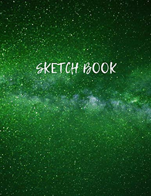 Sketch Book: Space Activity Sketch Book For Kids Notebook For Drawing,Sketching,Painting,Doodling,Writing Sketch Book For Children,Boys,Girls,Teens 8.5 X 11 (Drawing Pad)