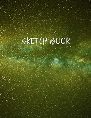 Sketch Book: Space Activity Sketch Book For Kids Notebook For Drawing,Sketching,Painting,Doodling,Writing Sketch Book For Drawing,Boys,Girls,Teens 8.5 X 11 (Drawing Pad For Artists)