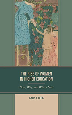 The Rise of Women in Higher Education: How, Why, and What's Next