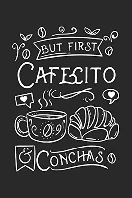 But First Cafecito & Conchas: 120 Pages I 6X9 I Graph Paper 5X5