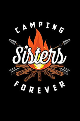 Camping Sisters Forever: 120 Pages I 6X9 I Graph Paper 4X4 I Funny Camping, Tent & Hiking Gifts