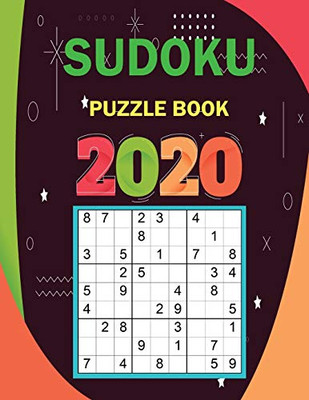 Sudoku Puzzle Book 2020: Sudoku Daily Calendar Puzzles 9X9 Of The Year 2020 For Adults, 366 Puzzles, 5 Levels Of Difficulty (Easy To Hard)