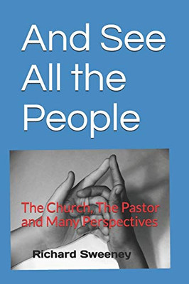 And See All The People: The Church, The Pastor And Many Perspectives