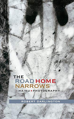 The Road Home Narrows: Haiku And Photography