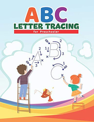 Abc Letter Tracing For Preschoolers: Preschool Practice Handwriting Workbook: Pre K, Kindergarten And Kids Ages 3-5 Reading And Writing With Activity ... Word Games, Puzzles & More! Hours Of Fun!