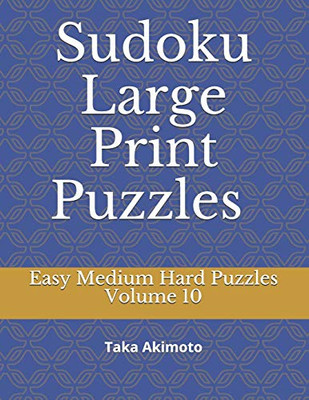 Sudoku Large Print Puzzles Volume 10: Easy Medium Hard Puzzles (Large Print Puzzle Books)