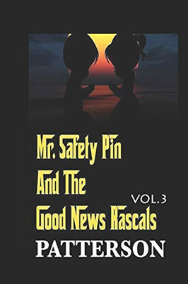 Mr. Safety Pin And The Good News Rascals: No Such Thing As A Dumb Question (Volume 3)