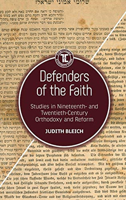 Defenders of the Faith: Studies in Nineteenth- and Twentieth-Century Orthodoxy and Reform (Touro University Press)