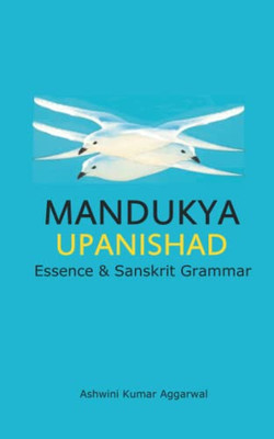 Mandukya Upanishad: Essence And Sanskrit Grammar