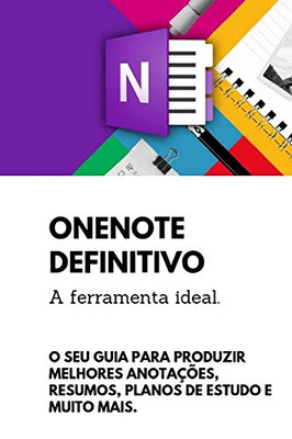 Onenote Definitivo: O Seu Guia Para Produzir Melhores Anotações Resumos, Planos De Estudo E Muito Mais Nesta Poderosa Ferramenta (Portuguese Edition)
