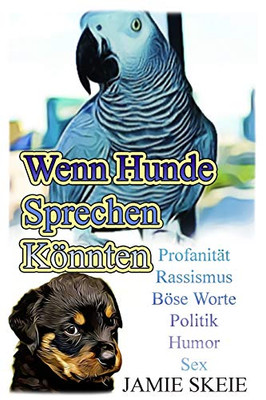 Wenn Hunde Sprechen Könnten (German Edition)