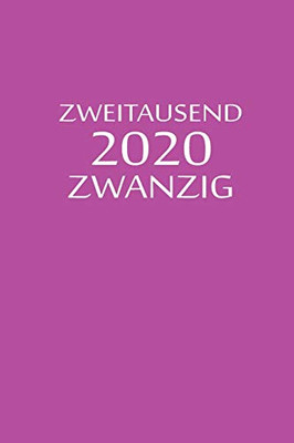 Zweitausend Zwanzig 2020: 2020 Kalenderbuch A5 A5 Lila (German Edition)