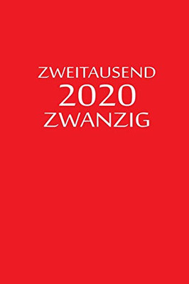 Zweitausend Zwanzig 2020: Arbeitsplaner 2020 A5 Rot (German Edition)