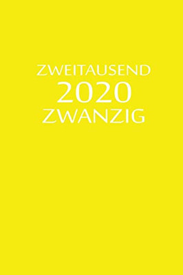 Zweitausend Zwanzig 2020: Bürokalender 2020 A5 Gelb (German Edition)