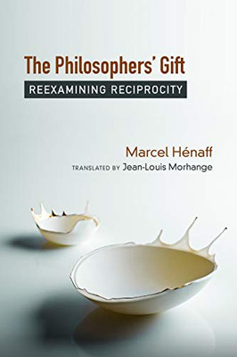 The Philosophers' Gift: Reexamining Reciprocity