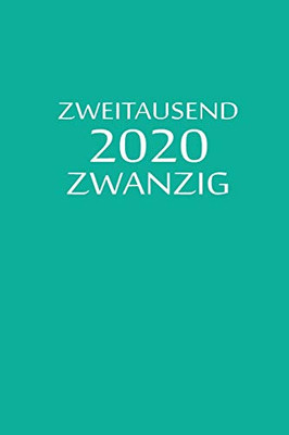 Zweitausend Zwanzig 2020: Terminbuch 2020 A5 Türkisblau (German Edition)