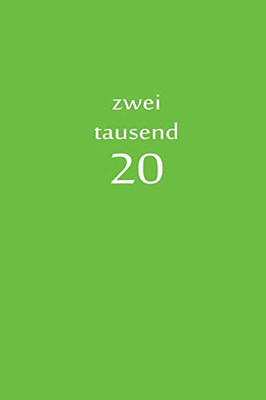 Zweitausend 20: Wochenplaner 2020 A5 Grün (German Edition)