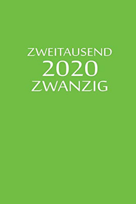 Zweitausend Zwanzig 2020: Zeit Planer 2020 A5 Grün (German Edition)