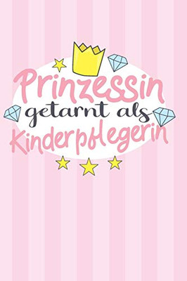 Prinzessin Getarnt Als Kinderpflegerin: Wochenplaner - Ohne Festes Datum Für Ein Ganzes Jahr (German Edition)