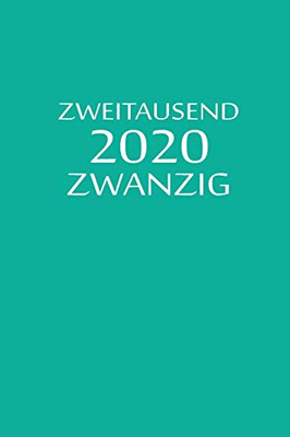 Zweitausend Zwanzig 2020: Buchkalender 2020 A5 Türkisblau (German Edition)