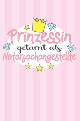 Prinzessin Getarnt Als Notarfachangestellte: Wochenplaner - Ohne Festes Datum Für Ein Ganzes Jahr (German Edition)