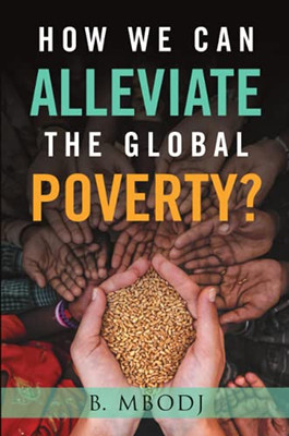 How We Can Alleviate The Global Poverty?